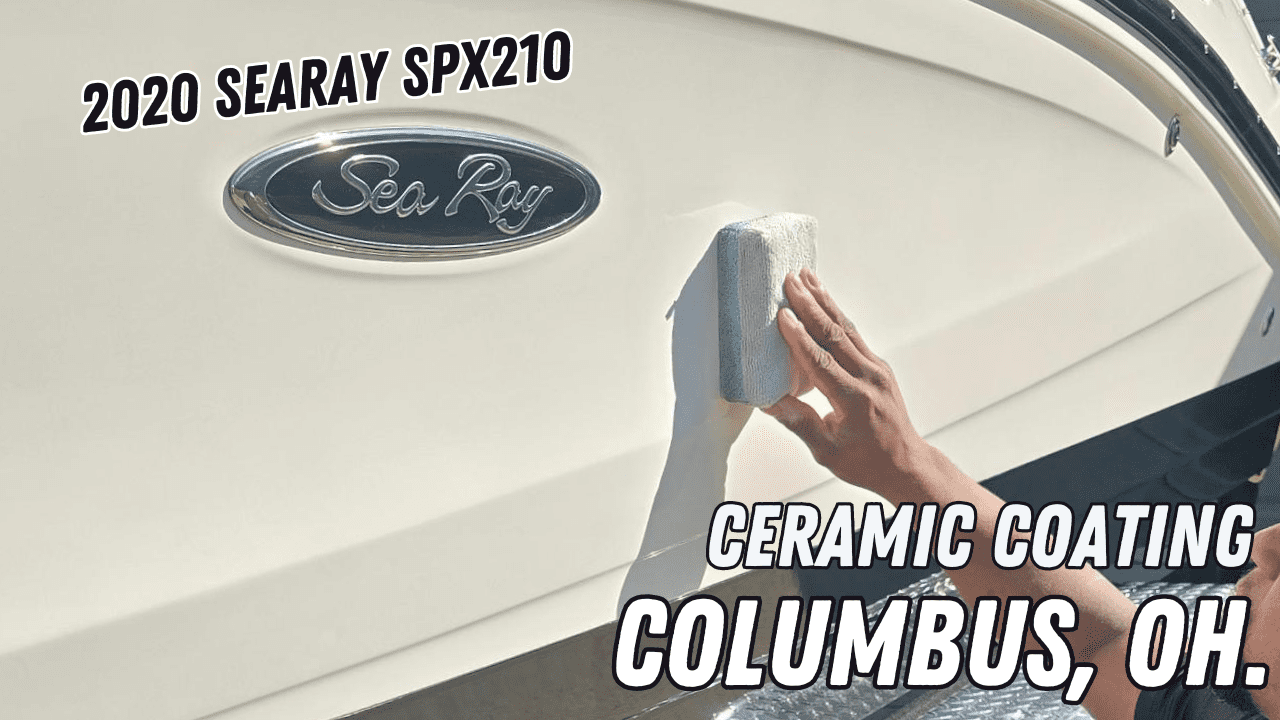 2020 searay spx210 ceramic coating columbus ohio