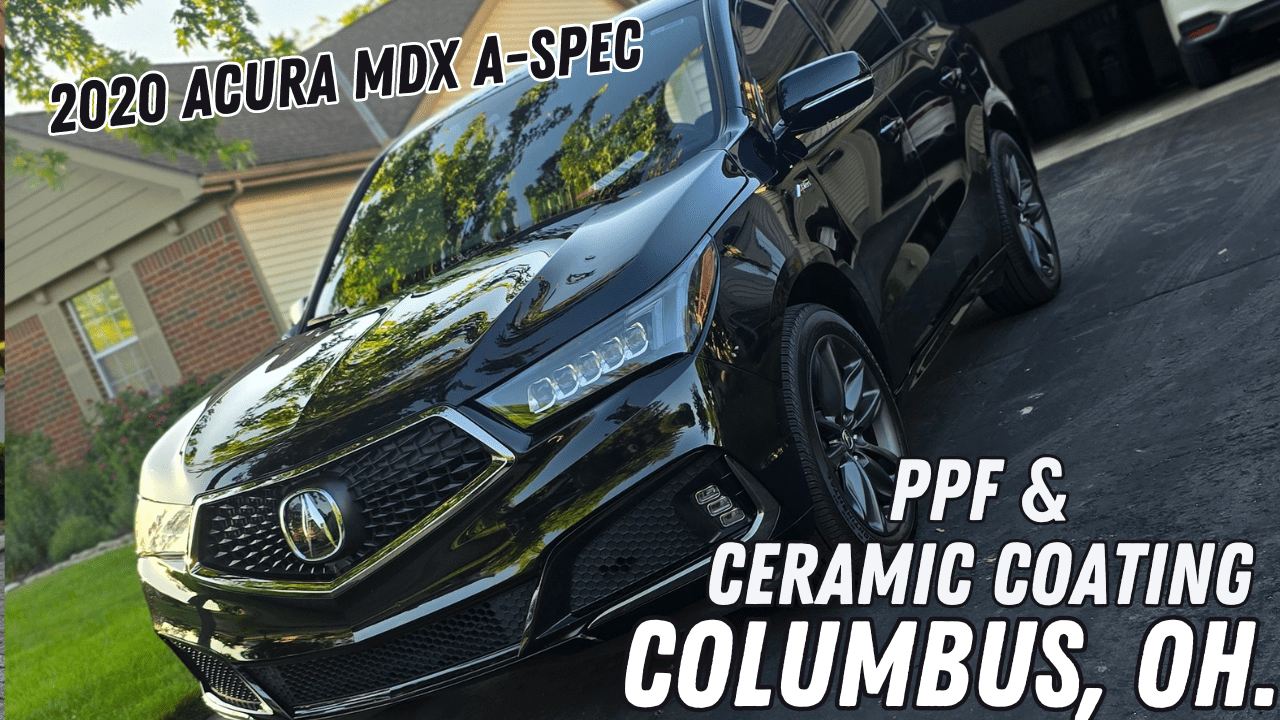 2020 acura mdx ppf & ceramic coating columbus ohio